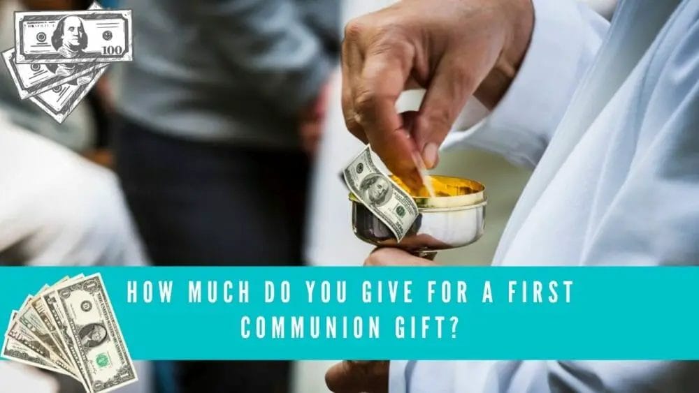 How Much Do You Give For A First Communion Gift?