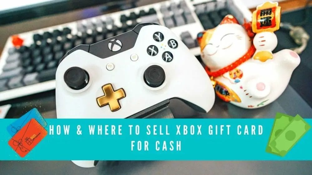 how-where-to-sell-xbox-gift-card-for-cash