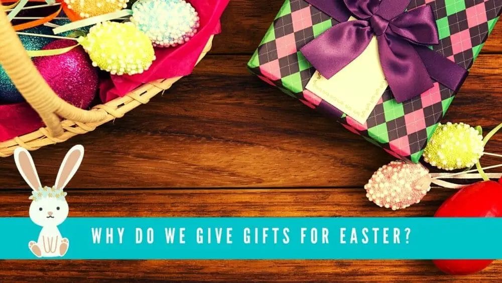 Why Do We Give Gifts for Easter? Fit2GiftIdeas